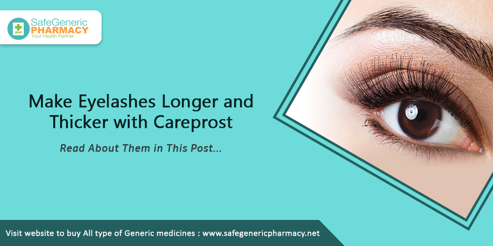 make eyelashes longer and thicker with careprost