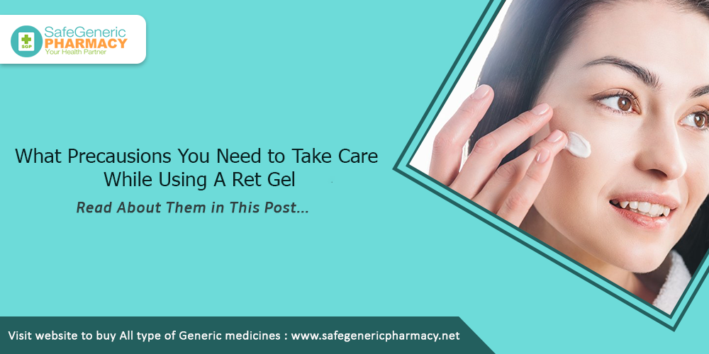 What Precautions You Need to Take Care While Using A-Ret Gel 1