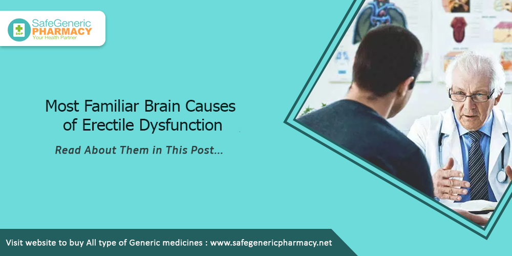 Most Familiar Brain Causes of Erectile Dysfunction
