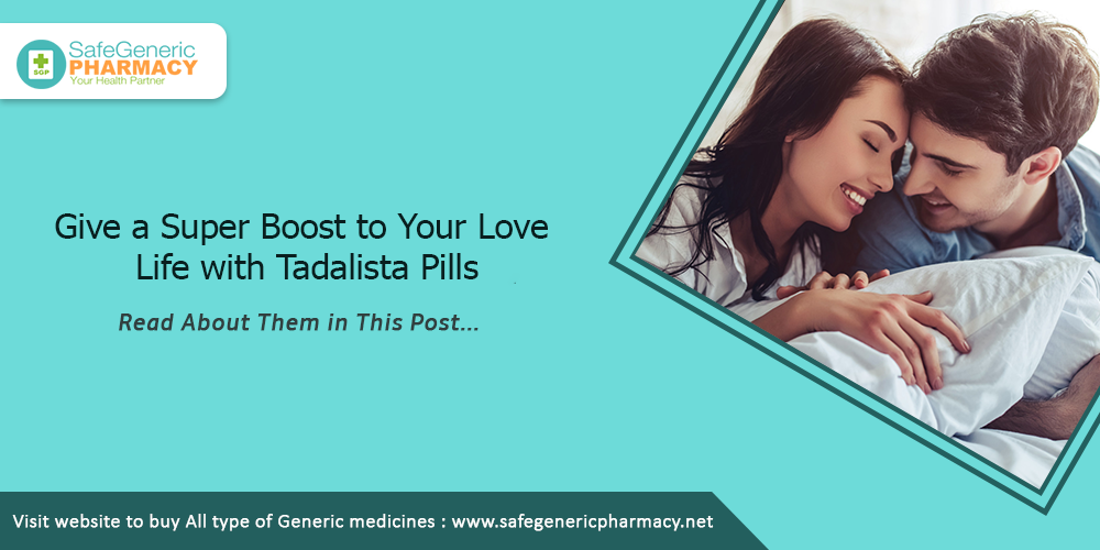 Give a Super Boost to Your Love Life with Taalista Pills