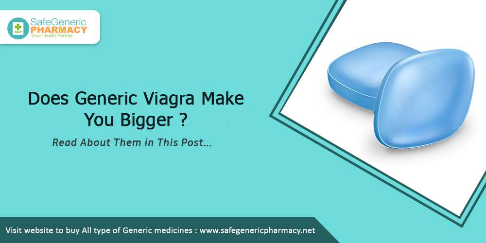 Does Generic Viagra Make You Bigger?
