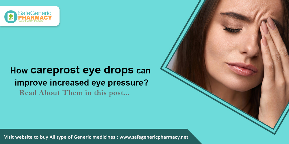 How careprost eye drops can improve increased eye pressure