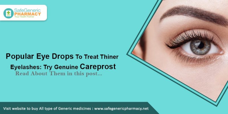 Popular Eye Drops To Treat Thiner Eyelashes Try Genuine Careprost-min