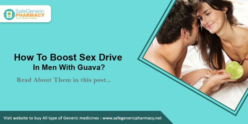 How to Boost Sex Drive in Men with Guava?