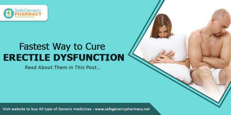 Fastest Way to Cure Erectile Dysfunction
