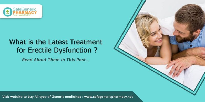 What is the Latest Treatment for Erectile Dysfunction?