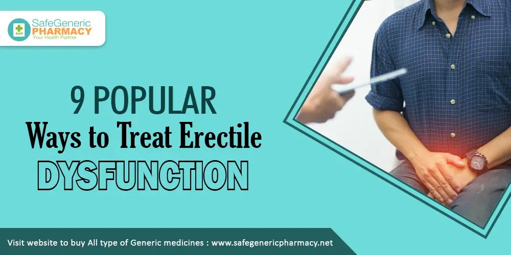 9 Popular Ways to Treat Erectile Dysfunction